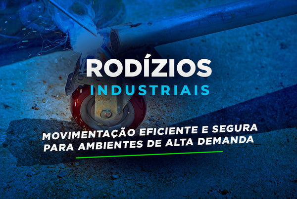 Rodízios Industriais: Movimentação Eficiente e Segura para Ambientes de Alta Demanda