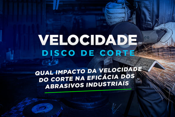 O Impacto da Velocidade de Corte na Eficácia dos Abrasivos Industriais