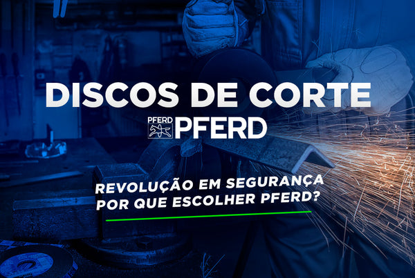 Revolução em Segurança, por que escolher os Discos de Corte PFERD?