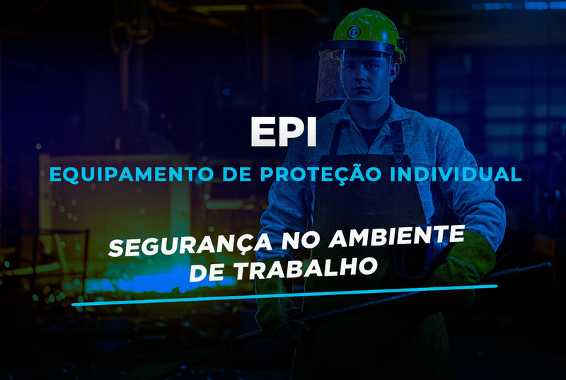 Equipamento de Proteção Individual (EPI) Industrial: Segurança no Ambiente de Trabalho