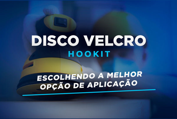 Disco Lixa com Velcro (Hookit): Escolhendo a melhor opção de aplicação
