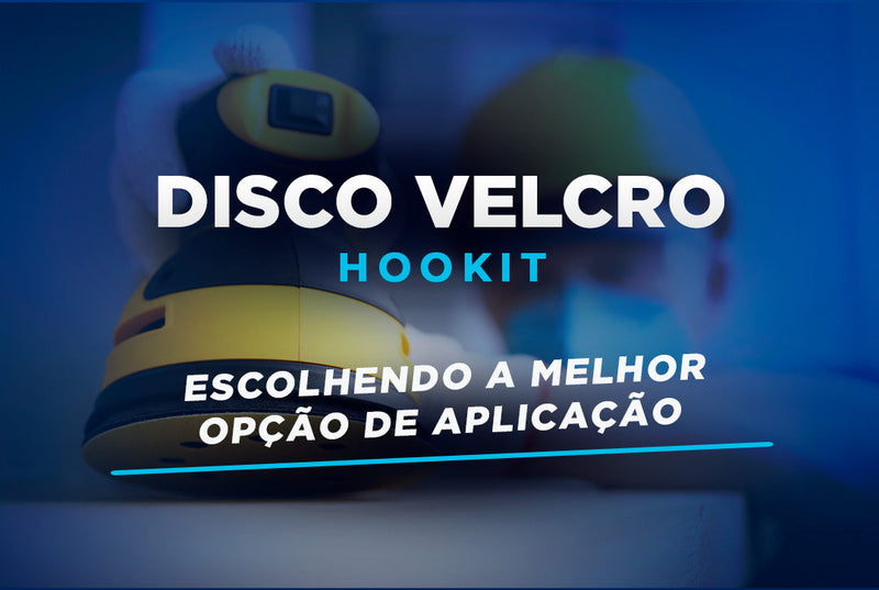 Disco Lixa com Velcro (Hookit): Escolhendo a melhor opção de aplicação
