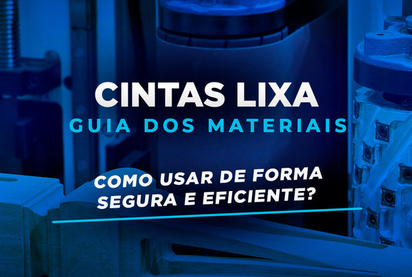 Como usar cintas de lixa de forma segura e eficiente?