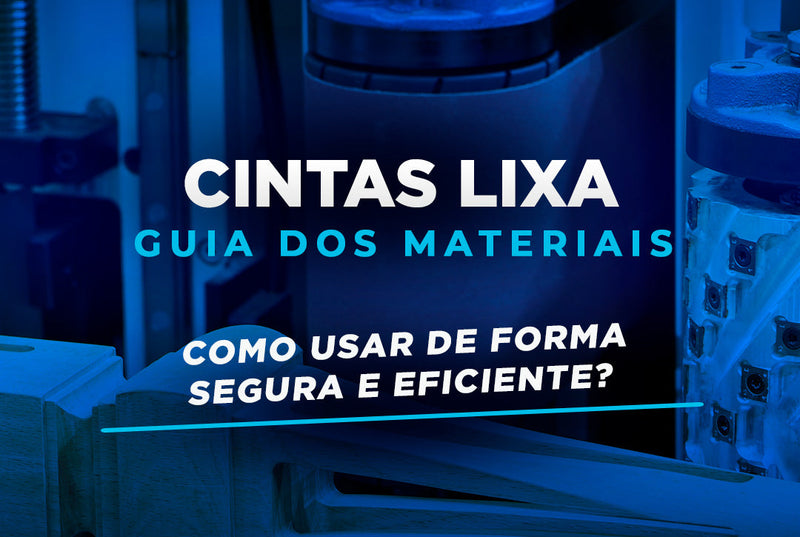 Como usar cintas de lixa de forma segura e eficiente?