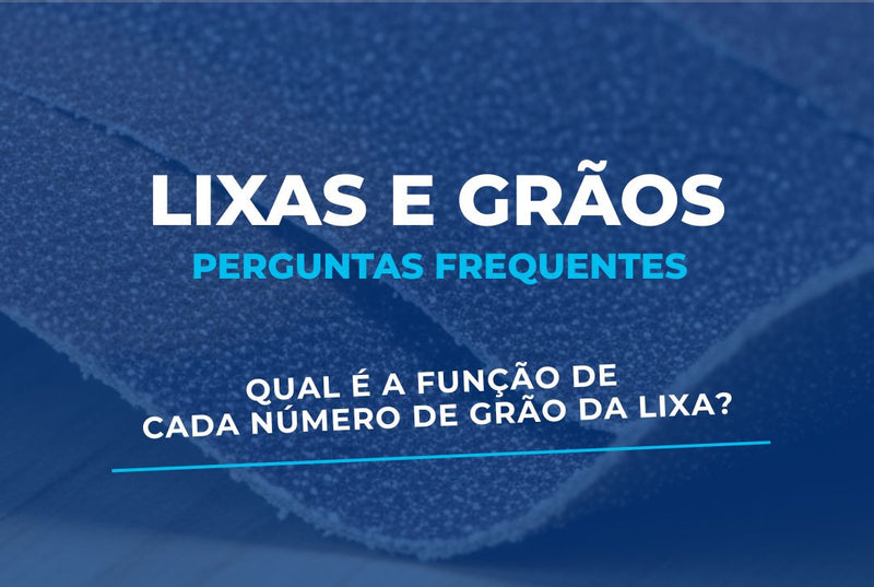Qual é a função de cada número de grão da lixa?