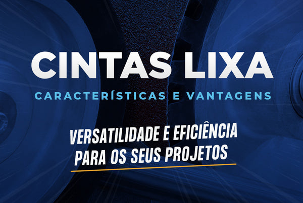 Lixas Cintas Abrasivas: Versatilidade e Eficiência para os seus Projetos