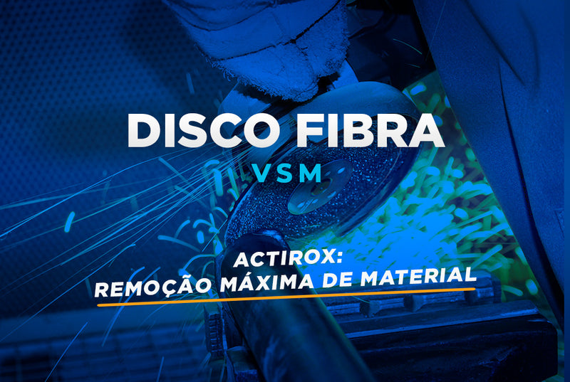 Disco Fibra VSM - Actirox: Remoção Máxima de Material