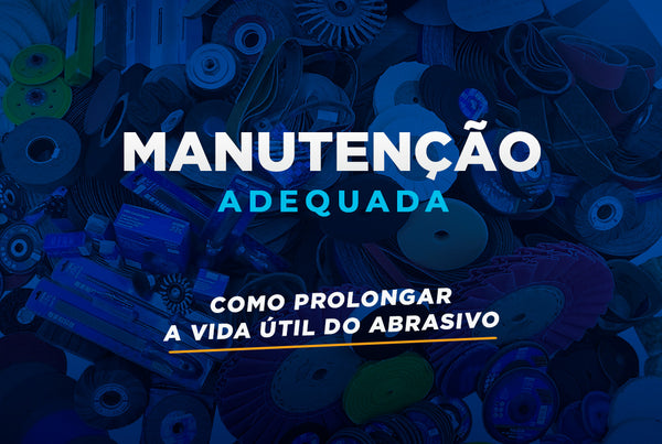 Manutenção Adequada: Como Prolongar a Vida Útil do Abrasivo.
